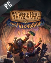 We Were Here Expeditions The FriendShip